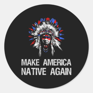 Anti Trump Native Indian - Mach Amerika wieder ein Runder Aufkleber