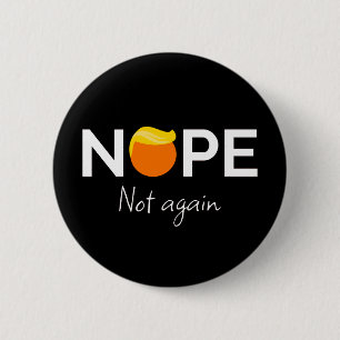 Anti-Trump - Nein, nicht wieder I Button