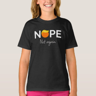 Anti-Trump - Nein, nicht wieder I T-Shirt