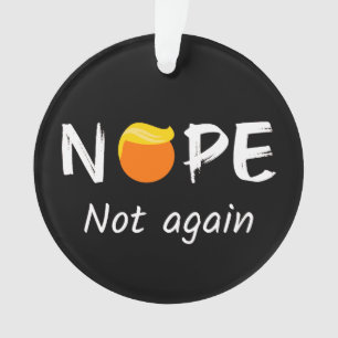 Anti-Trump - Nein, nicht wieder II Ornament