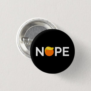 Anti-Trump - Nope Edition Button
