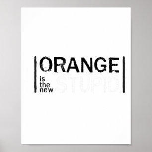 Anti-Trump Orange New Stupid Funny Poster