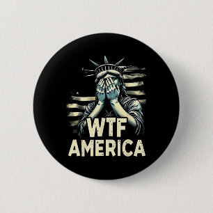 Anti-Trump Politik und Demokratie Wtf Amerika _1 Button