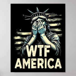 Anti-Trump Politik und Demokratie Wtf Amerika  Poster