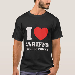 Anti-Trump-Protest-Shirt - I Lieben Zölle und hohe T-Shirt