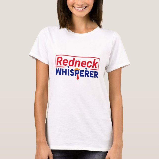 Anti-Trump - Redneck Whisperer Parody T - Shirt (Vorderseite)