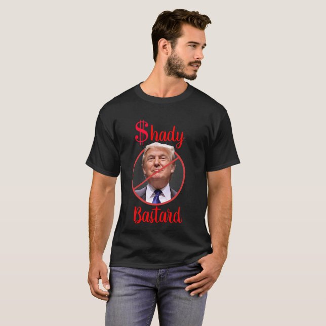 Anti Trump Shady Bastard Dollar Signature Shirt (Vorne ganz)