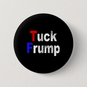 Anti Trump Tuck Frump Lustige Politik Button