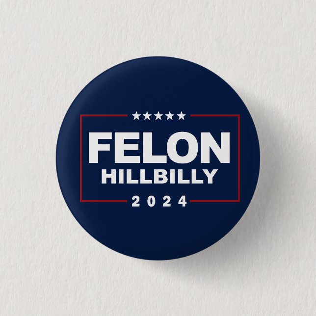 Anti Trump Vance - Felon / Hillbilly 2024 Button (Vorderseite)
