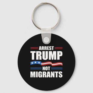 Anti Trump - Verhafte Trump, nicht Migranten Lusti Schlüsselanhänger
