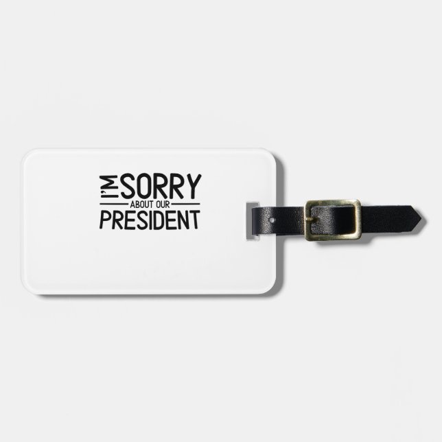 Anti-Trumpf es tut mir leid über unseren Gepäckanhänger (Vorderseite horizontal)