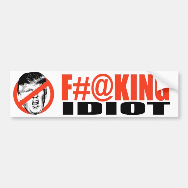 Anti-Trumpf - F-ing Idiot - .png Autoaufkleber (Vorne)