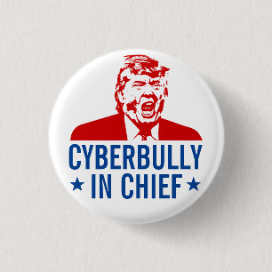 Anti-Trumpf Knopf: "CYBERBULLY IM LEITER " Button