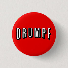 Anti-Trumpf Knopf: "DRUMPF " Button