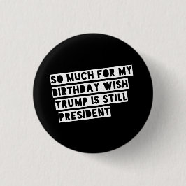 Anti-Trumpf lustiger politischer Button
