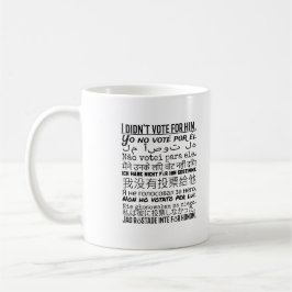 Anti-Trumpf Tasse, die ich nicht für ihn wählte - Kaffeetasse