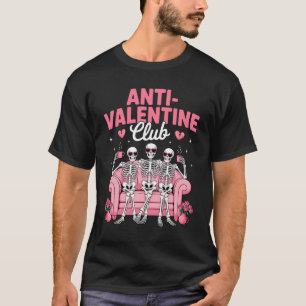 Anti-Valentins-Club-Skelett-Lustige-Freunde-Einzel T-Shirt