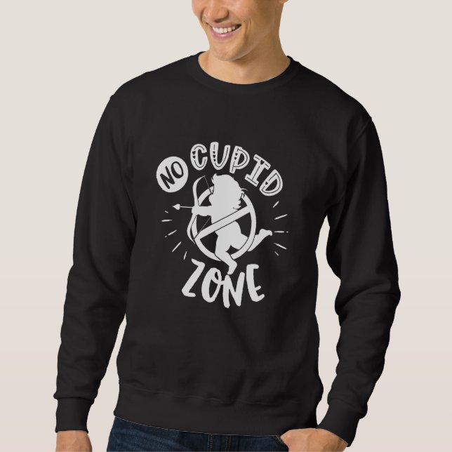 Anti-Valentinstag Kein Cupid Zone Funny Sweatshirt (Vorderseite)