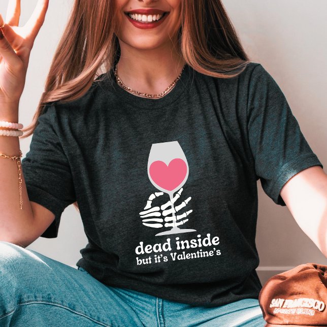 Anti Valentinstag Skelett Hand Dead Inside T-Shirt (Von Creator hochgeladen)