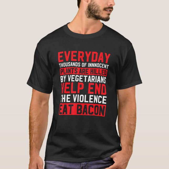 Anti Vegan Anti Vegetarian Eat Bacon Fleisch Barbe T-Shirt (Vorderseite)
