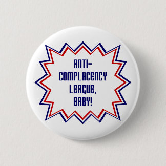 Anti-Zufriedenheit Liga, Baby! Button