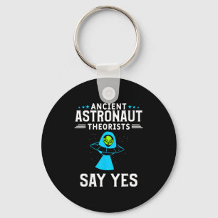 Antike Astronauten sagen Ja Alien Conspira Schlüsselanhänger