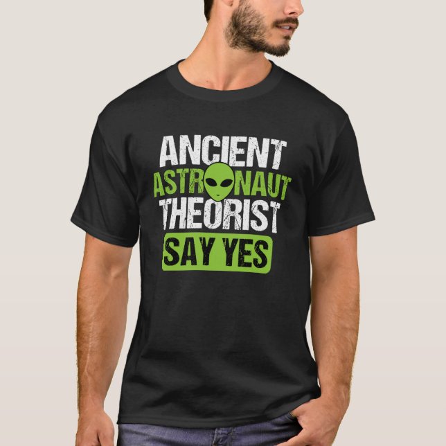 Antike Astronauten sagen: Ja Außerirdischen Versch T-Shirt (Vorderseite)
