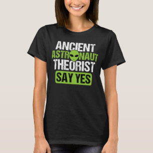 Antike Astronauten sagen: Ja Außerirdischen Versch T-Shirt