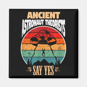 Antike Astronauten sagen Ja-Geschenk für Astro Magnet