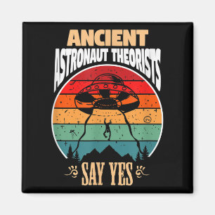 Antike Astronauten sagen Ja-Geschenk für Astro Magnet