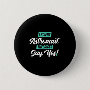 Antike Astronautentheoretiker sagen ja - Funny Ali Button