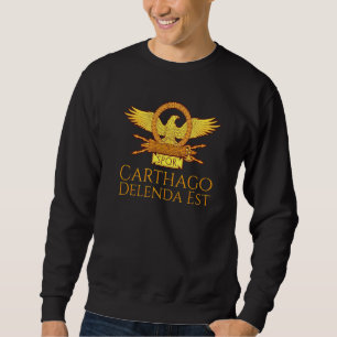 Antike römische Zitatkarthage muss zerstört werden Sweatshirt