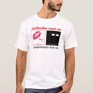 Antikörper wollen mich. Schadstoffe befürchten T-Shirt