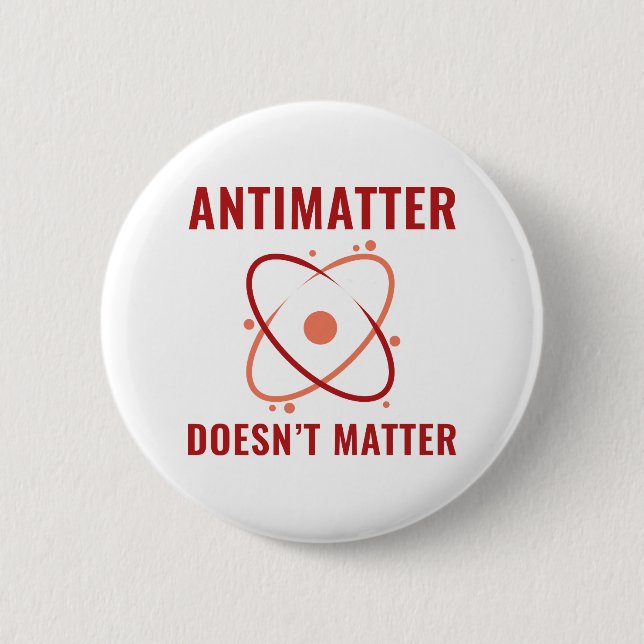 Antimaterie spielt keine Rolle Button (Vorderseite)