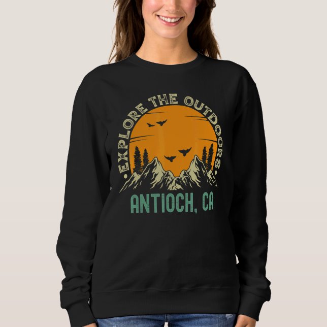 Antioch California  Explore The Outdoors Sweatshirt (Vorderseite)