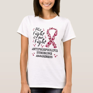 Antiphospholipid-Syndrom Bewusstsein, sein Kampf i T-Shirt