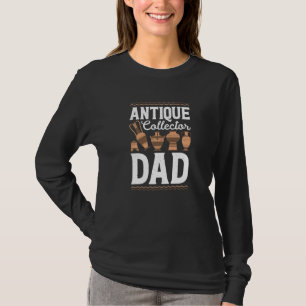 Antiquitätensammler Vater Antiquitätensammler Anti T-Shirt