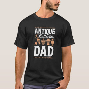 Antiquitätensammler Vater Antiquitätensammler Anti T-Shirt