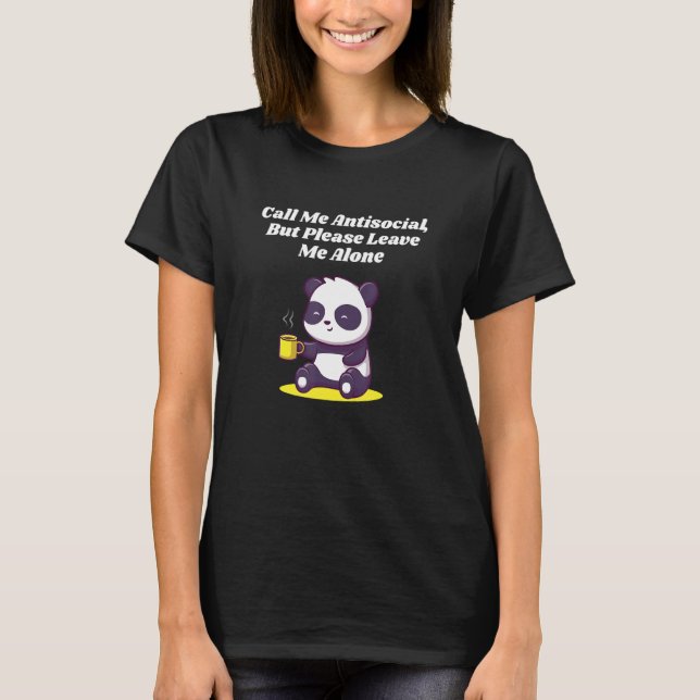 Antisocial Leave Me Alone Funny Introvert Humor Ho T-Shirt (Vorderseite)