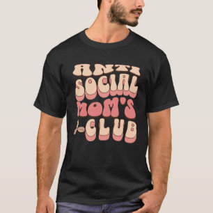 AntiSocial Mamas Club Introvert Sarcastic Müde Mam T-Shirt