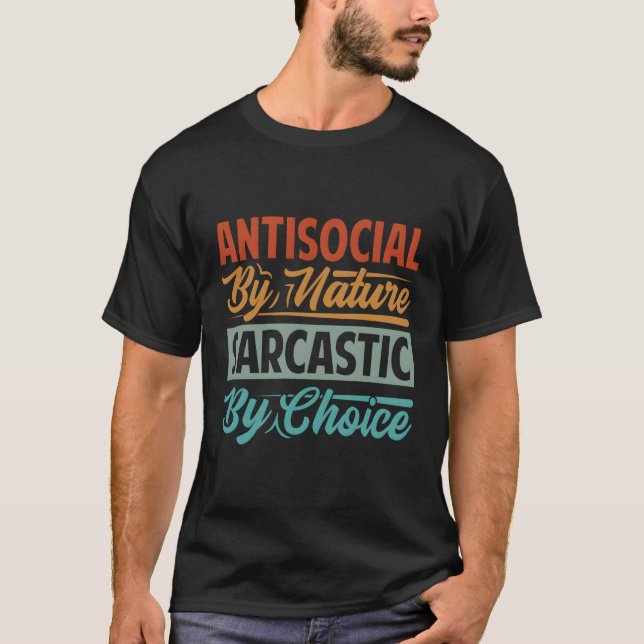 Antisozial nach Wahl T-Shirt (Vorderseite)