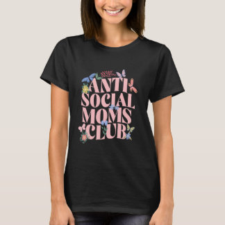 Antisoziale Mamas Club Funny Pun Mama Erwachsenen  T-Shirt