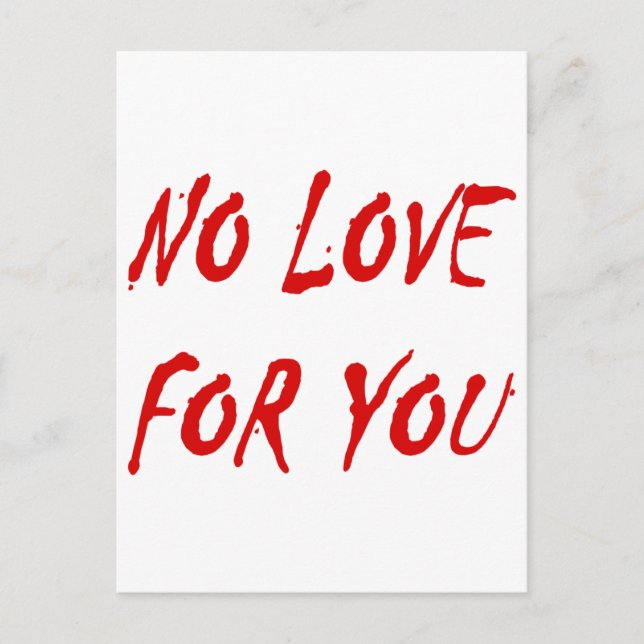 Antivalentinismus Keine Liebe für Sie Feiertagspostkarte (Vorderseite)