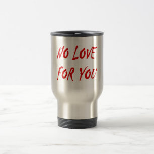 Antivalentinismus Keine Liebe für Sie Reisebecher