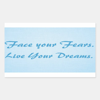 Antlitz your Fears. Live Your Dreams_. Rechteckiger Aufkleber