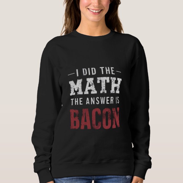 Antwort ist Bacon Funny Mathe Student T - Shirt (Vorderseite)