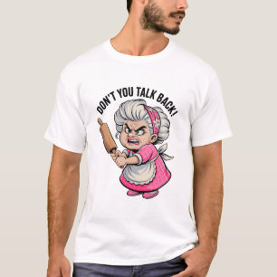 Antworte nicht zurück Wütender Opa T-Shirt