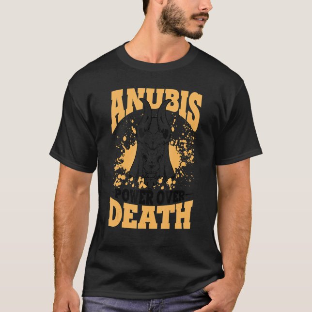 Anubis Power über den Todesgott Fans der Todegesch T-Shirt (Vorderseite)