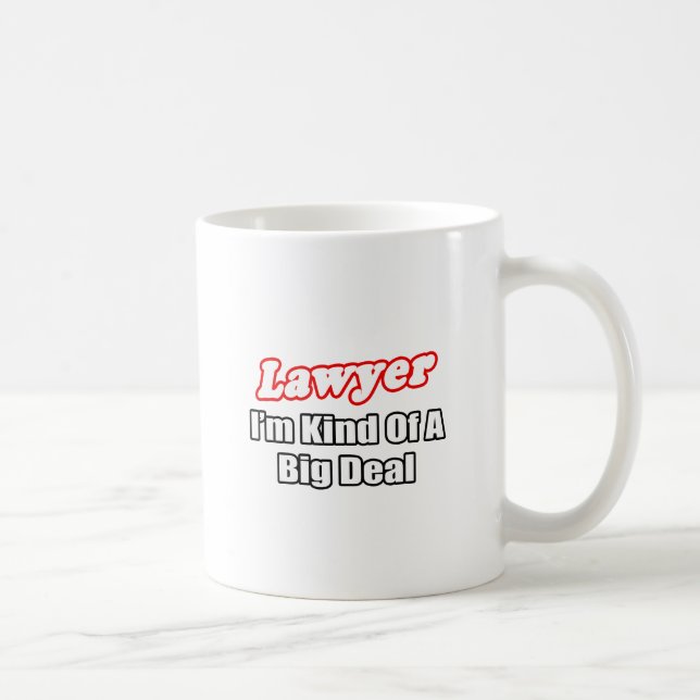 Anwalt... Big Deal Kaffeetasse (Rechts)