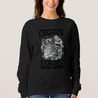 Anwalt Ich Widerspreche Euer Ehren Sweatshirt